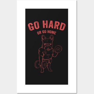 Go Hard Or Go Home Muscle French Bulldog Gym Gift Posters and Art